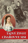 Tajný život císařovny Sisi - Katrin Unterreiner