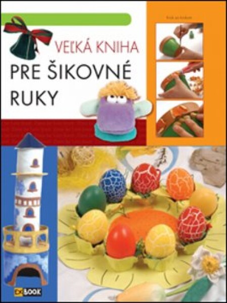 Veľká kniha pre šikovné ruky 1.