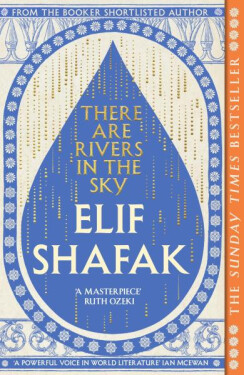 There are Rivers in the Sky - Elif Shafak