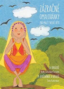 Zázračné omalovánky pro malé velké děti II Šárka Kadlečíková,