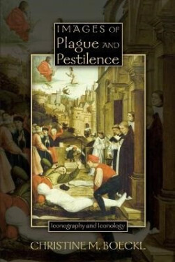 Images of Plague and Pestilence - Christine M. Boeckl