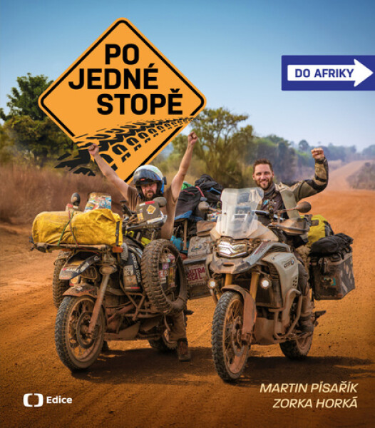Po jedné stopě do Afriky - Martin Písařík; Zorka Horká