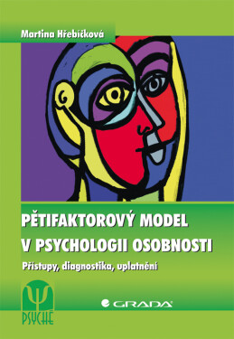 Pětifaktorový model v psychologii osobnosti - Martina Hřebíčková