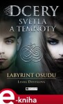 Dcery světla a temnoty – Labyrint osudu - Lenka Dostálová e-kniha