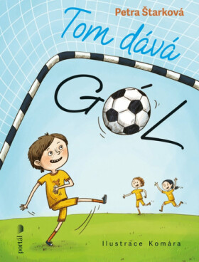 Tom dává gól! - První čtení, to nic není - Petra Štarková