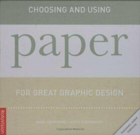 Choosing and Using Paper for Great Graphic Design