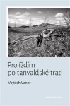 Projíždím po tanvaldské trati - Vojtěch Vaner