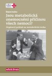 Jsou metabolická onemocnění příčinou všech nemocí? Štěpán Svačina