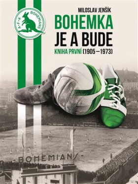 Bohemka je a bude - Kniha první (1905-19 - Miloslav Jenšík