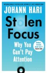 Stolen Focus : Why You Can´t Pay Attention, 1. vydání - Johann Hari