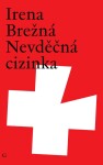 Nevděčná cizinka Irena Brežná