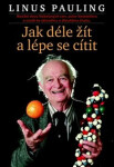 Jak déle žít lépe se cítit Linus Pauling