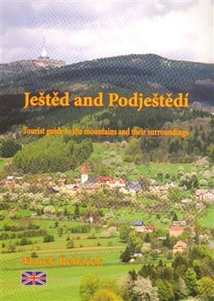 Ještěd and Podještědí Tourist guide to the mountains and their surroundings Marek Řeháček