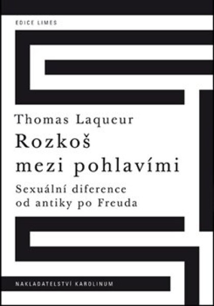 Rozkoš mezi pohlavími Sexuální diference od antiky po Freuda Thomas Laqueur