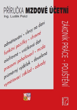Příručka mzdové účetní pro rok 2026 - Zákoník práce, zdravotní pojištění, sociální pojištění - Luděk Pelcl