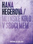 Mlýnské kolo v srdci mém - CD+DVD - Hana Hegerová