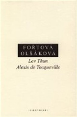 Lev Thun Alexis de Tocqueville Hana Fořtová