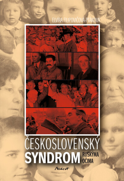 Československý syndrom - ruskýma očima - Elvíra Filipovičová - Ptáková