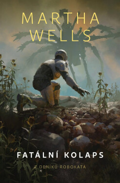 Fatální kolaps - Martha Wells