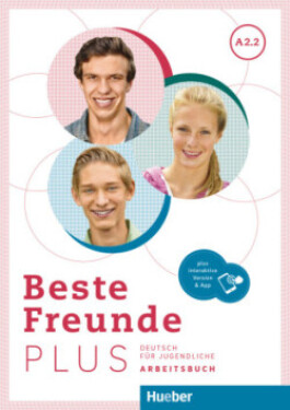 Beste Freunde PLUS A2/2  Arbeitsbuch plus interaktive Version - Georgiakaki, Manuela; Schümann, Anja; Seuthe, Christiane