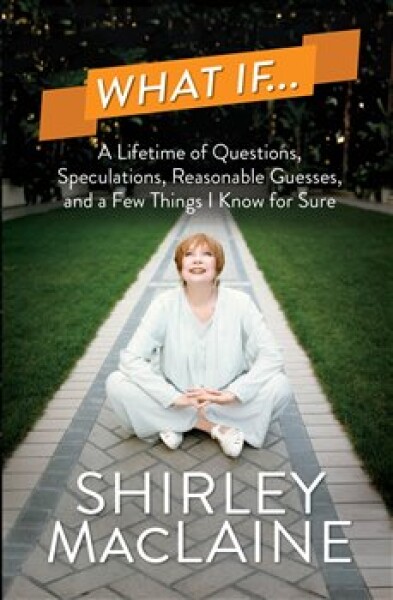 What If… Shirley MacLaine