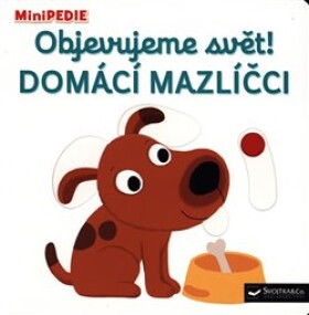 MiniPEDIE Objevujeme svět! Domácí mazl - Nathalie Choux