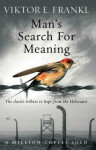 Man´s Search for Meaning: the Classic Tribute to Hope From the Viktor Frankl