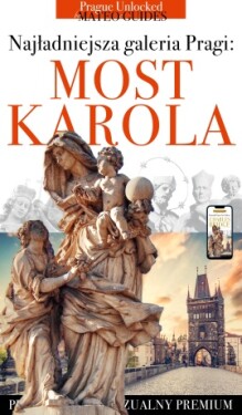 Most Karola - historie posągów, świętych i rzeźbiarzy - Lubor Matěj - e-kniha