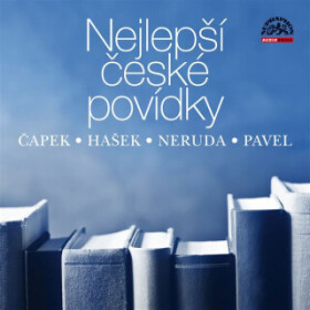 Nejlepší české povídky - Karel Čapek, Jan Neruda, Jaroslav Hašek, Ota Pavel - audiokniha