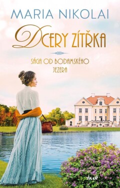 Sága od Bodamského jezera: Dcery zítřka - Maria Nikolai