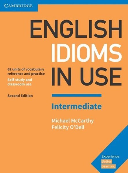 English Idioms in Use Intermediate Book with Answers - McCarthy, Michael; O'Dell Felicity