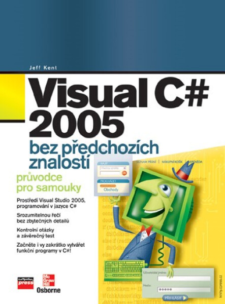 Visual C# 2005 bez předchozích znalostí - Jeff Kent