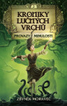 Kroniky Lučných vrchů 2 - Provazy minulosti - Zbyněk Moravec