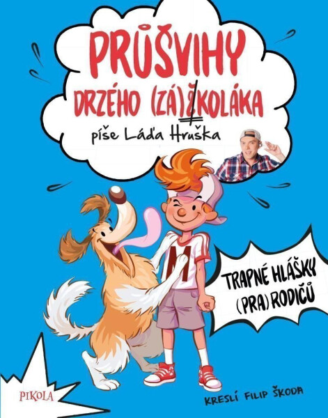 Průšvihy drzého záškoláka: