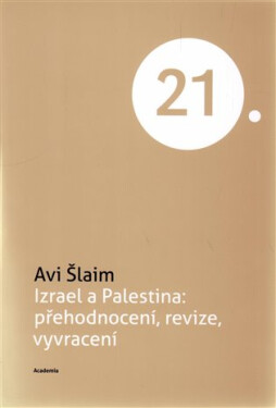 Izrael a Palestina: přehodnocení, revize, vyvracení - Avi Šlaim