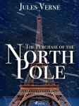 The Purchase of the North Pole - Jules Verne