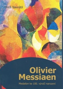 Olivier Messiaen Miloš Navrátil