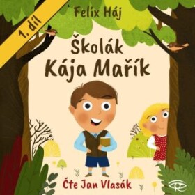 Školák Kája Mařík - Felix Háj - audiokniha