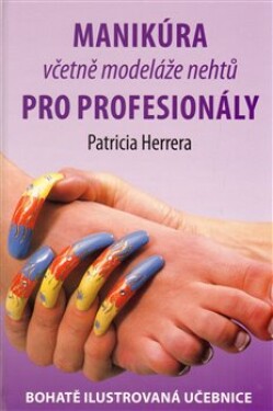 Manikúra včetně modeláže nehtů pro profesionály Patricia Herrera