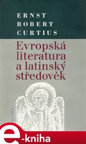 Evropská literatura a latinský středověk - Ernts Robert Curtius e-kniha