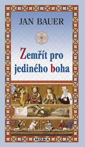 Zemřít pro jediného boha - Jan Bauer