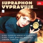 Supraphon vypravuje...8 (Konrád, Čapek, Horníček, Bezouška, Tomeček)