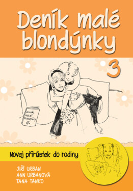 Deník malé blondýnky 3 : Novej přírustek do rodiny - Jiří Urban