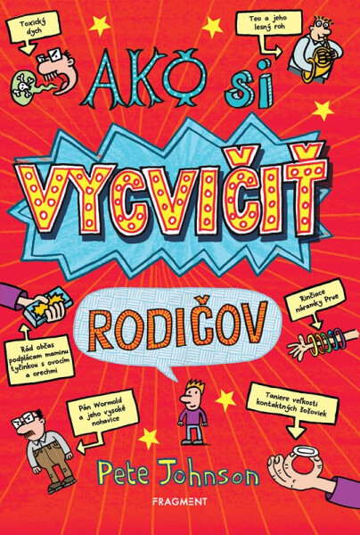 Ako si vycvičiť rodičov - Pete Johnson