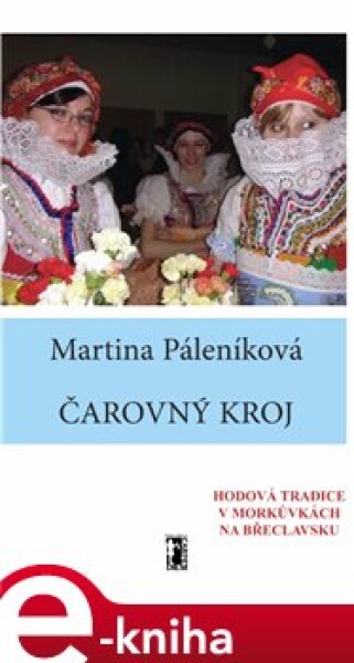 Čarovný kroj Martina Páleníková