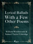 Lyrical Ballads, With a Few Other Poems - William Wordsworth, Samuel Taylor Coleridge