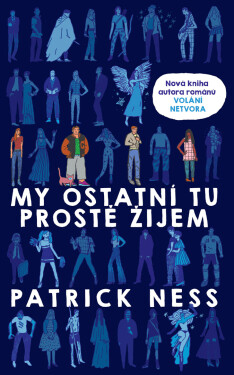 My ostatní tu prostě žijem Patrick Ness
