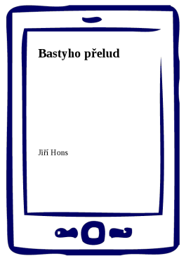 Bastyho přelud - Jiří Hons