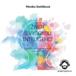 Život vysokou inteligencí Monika Stehlíková
