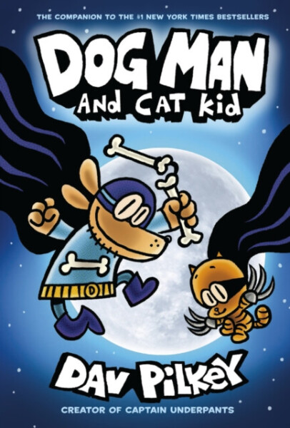 Dog Man Dog Man and Cat Kid Dav Pilkey